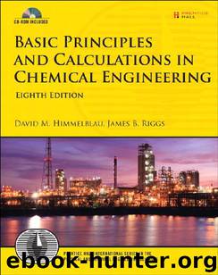 Basic Principles and Calculations in Chemical Engineering (8th Edition) (2012) by David M. Himmelblau