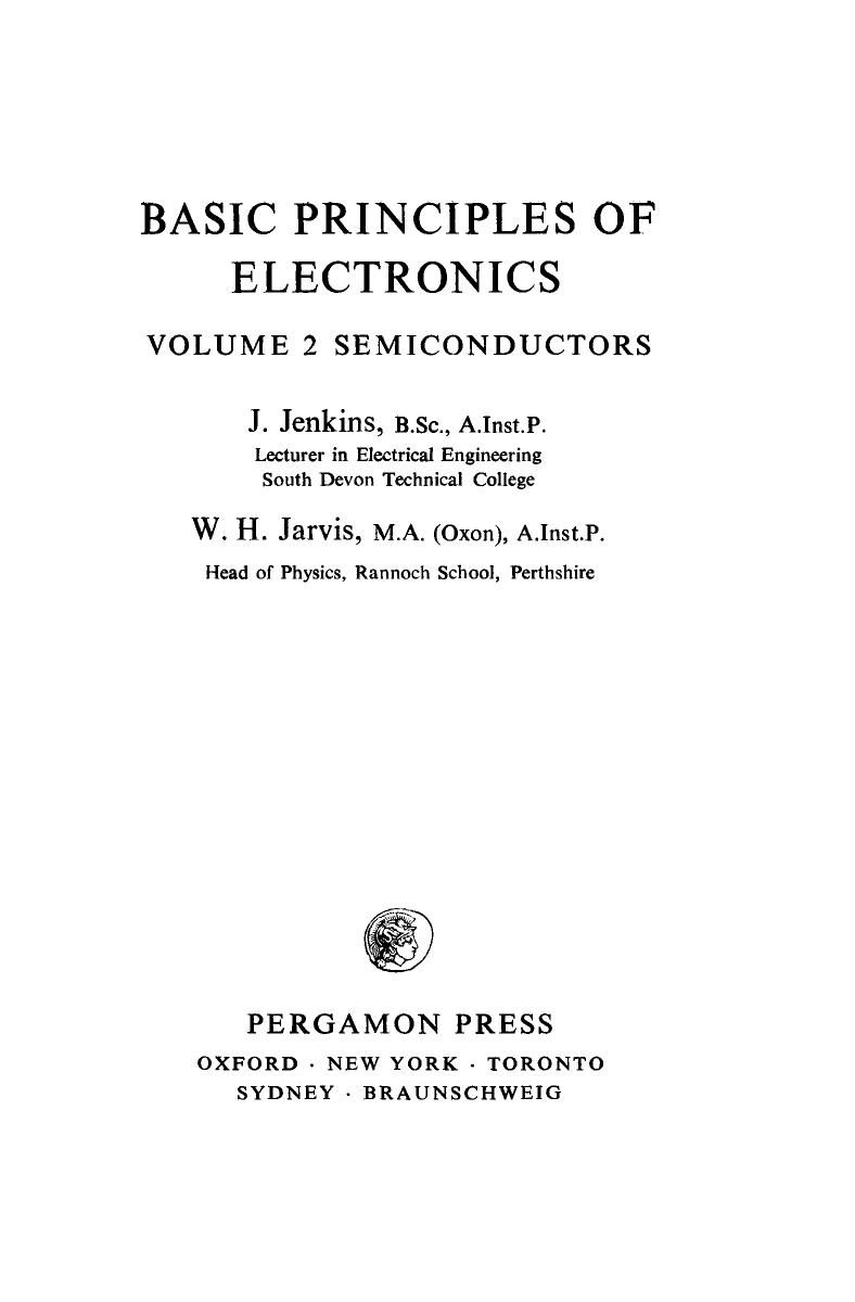 Basic Principles of Electronics. Semiconductors by J. Jenkins W. H. Jarvis and W. Ashhurst (Auth.)