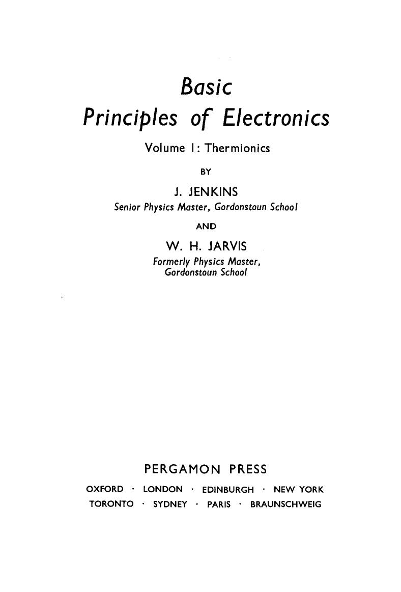 Basic Principles of Electronics. Thermionics by J. Jenkins and W. H. Jarvis (Auth.)