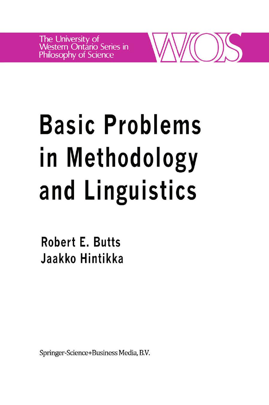 Basic Problems in Methodology and Linguistics: Part Three of the Proceedings of the Fifth International Congress of Logic, Methodology and Philosophy of Science, London, Ontario, Canada-1975 by C. A. Hooker (auth.) Robert E. Butts Jaakko Hintikka (eds.)