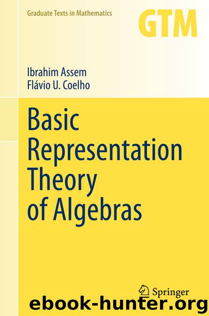 Basic Representation Theory of Algebras by Ibrahim Assem & Flávio U. Coelho