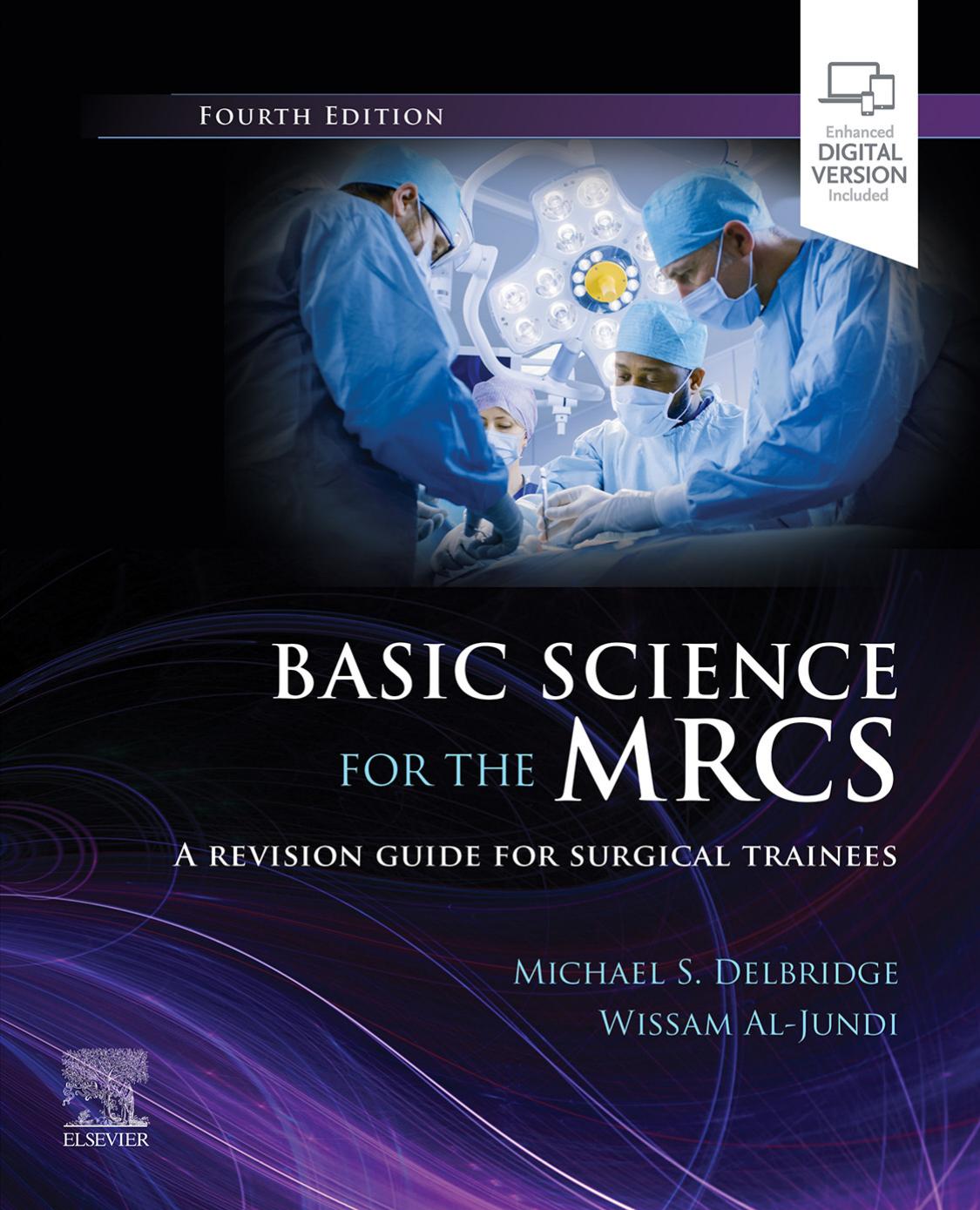 Basic Science for the MRCS, E-Book: A revision guide for surgical trainees (MRCS Study Guides) by Michael S Delbridge; Wissam Al-Jundi