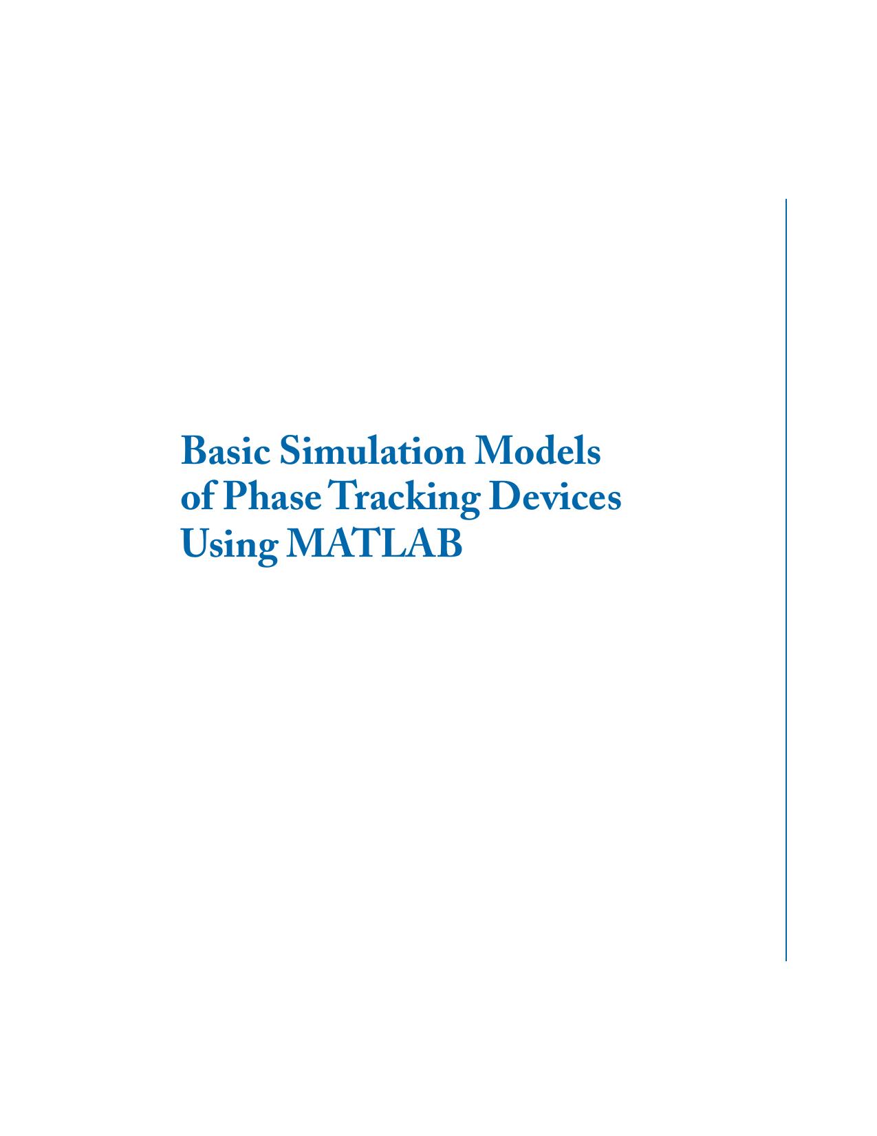 Basic Simulation Models of Phase Tracking Devices Using MATLAB by William Tranter; Ratchaneekorn Thamvichai; Tamal Bose