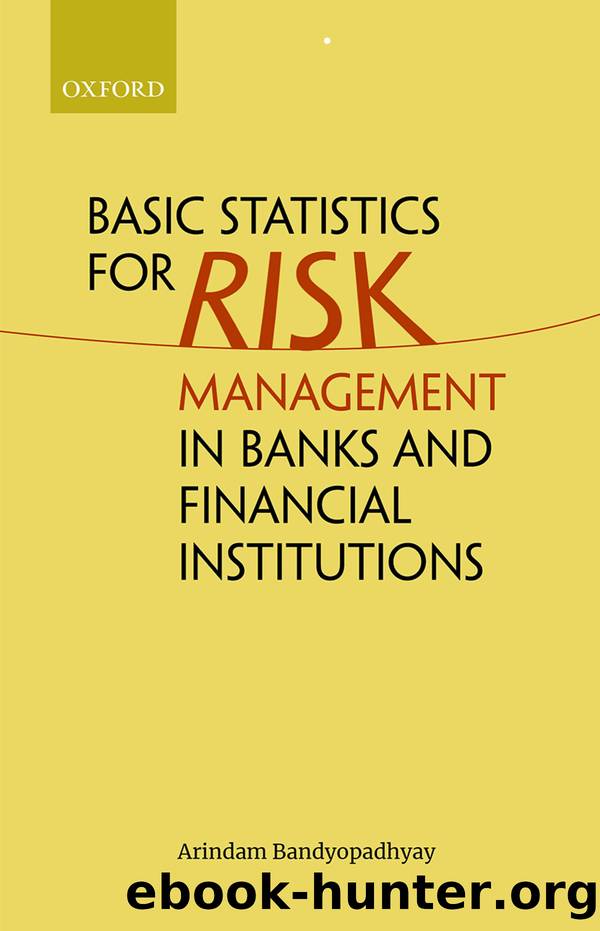 Basic Statistics for Risk Management in Banks and Financial Institutions by Arindam Bandyopadhyay;