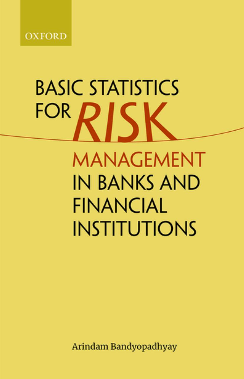Basic Statistics for Risk Management in Banks and Financial Institutions by Bandyopadhyay Arindam;