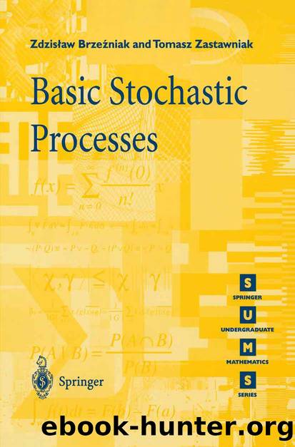 Basic Stochastic Processes by Tomasz Zastawniak & Zdzisław Brzeźniak