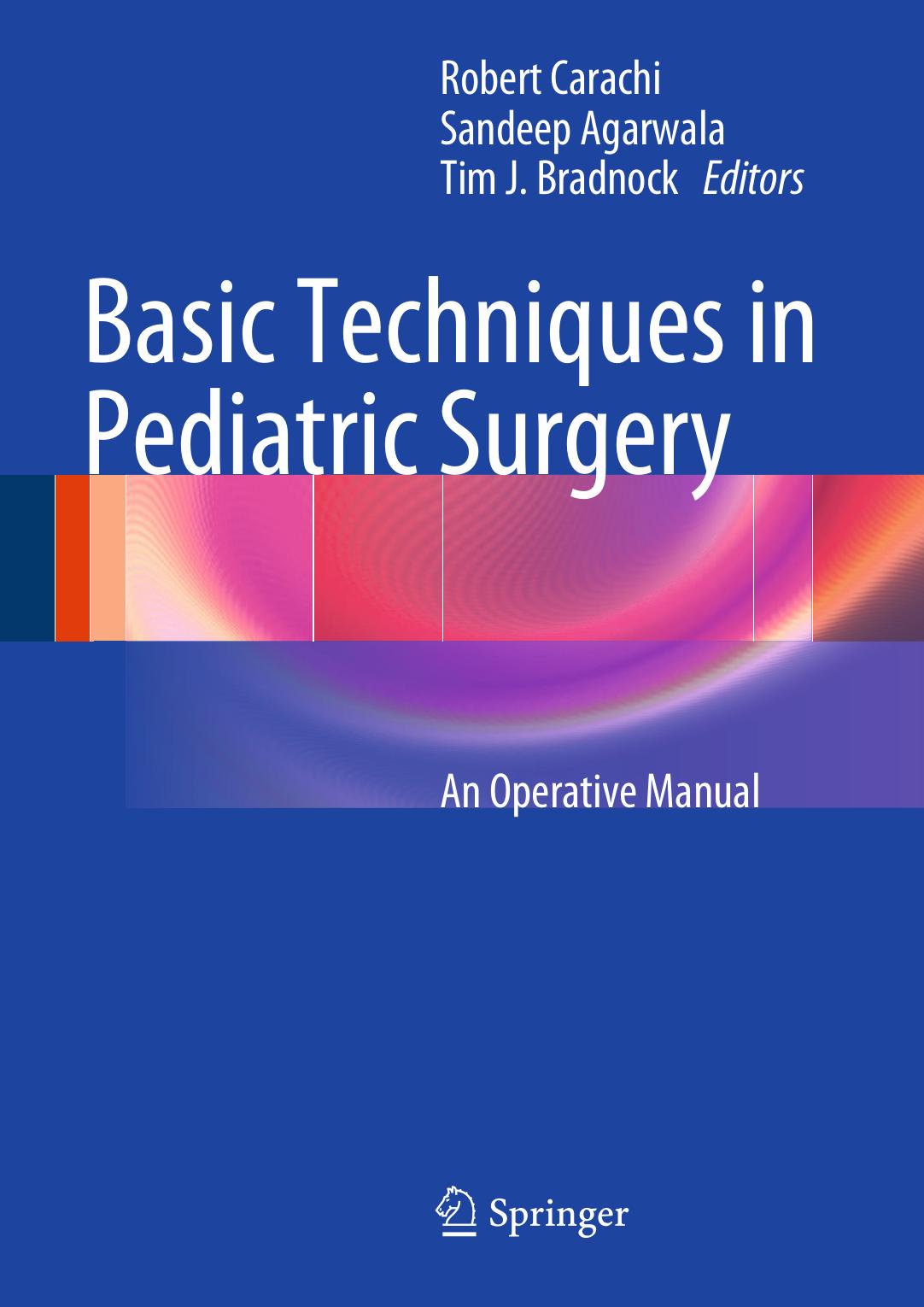 Basic Techniques in Pediatric Surgery: An Operative Manual by unknow