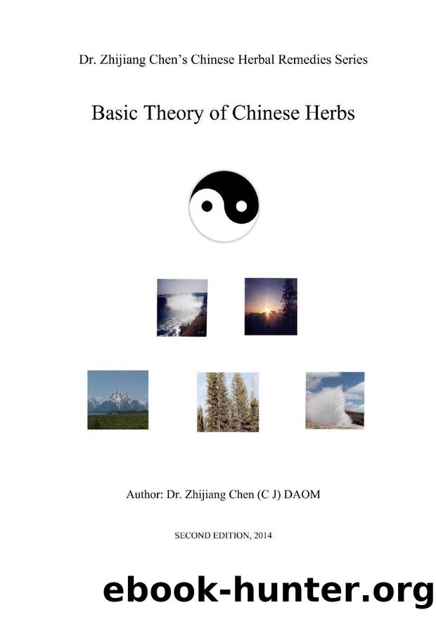 Basic Theory of Chinese Herbs-Dr. Zhijiang Chen's Chinese Herbal Remedies Series by Zhijiang Chen
