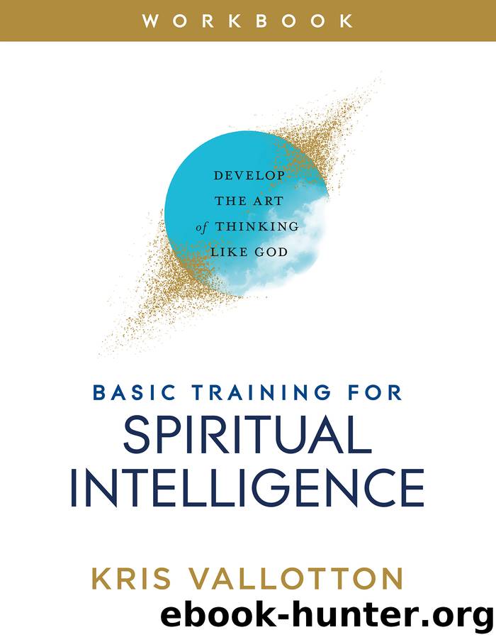 Basic Training for Spiritual Intelligence by Kris Vallotton