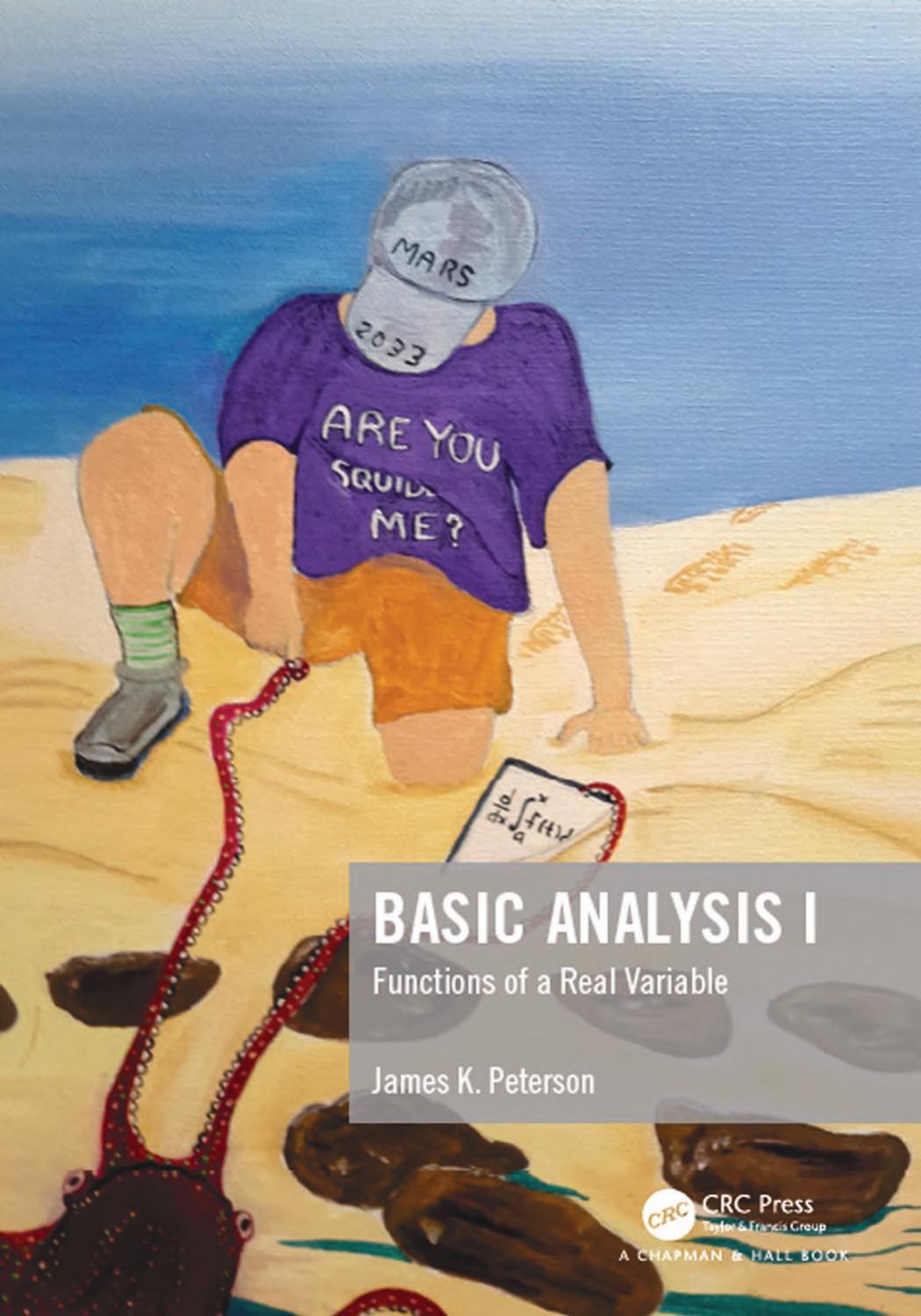 Basic analysis I: functions of a real variable by Peterson James Kent