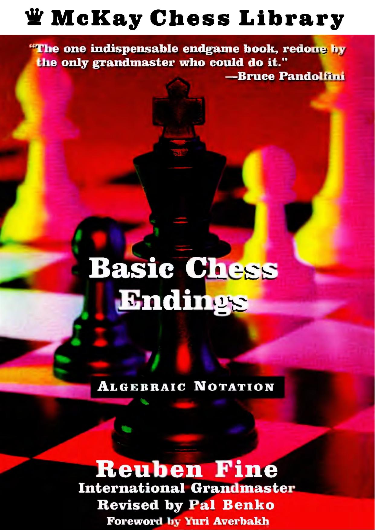 Basic chess endings by Benko Pal Charles; Fine Reuben