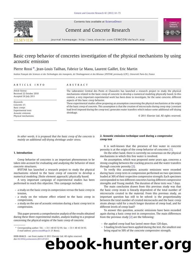 Basic creep behavior of concretes investigation of the physical mechanisms by using acoustic emission by Pierre Rossi & Jean-Louis Tailhan & Fabrice Le Maou & Laurent Gaillet & Eric Martin