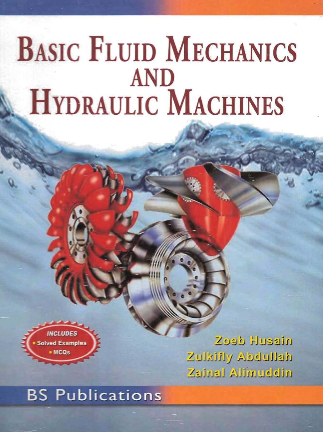 Basic fluid mechanics and hydraulic machines by Zoeb Husain; Mohd Zulkifly Abdullah; Zainal Alimuddin