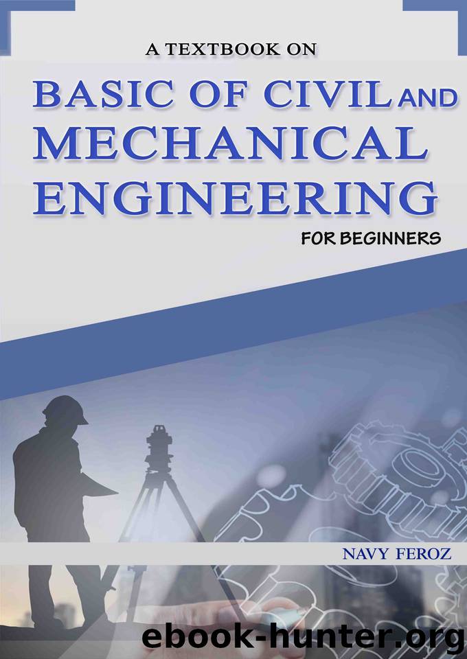 Basic of Civil and Mechanical Engineering: A Textbook For Beginners by Feroz Navy