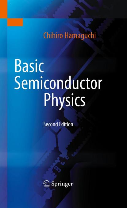 Basic semiconductor physics by Chihiro Hamaguchi