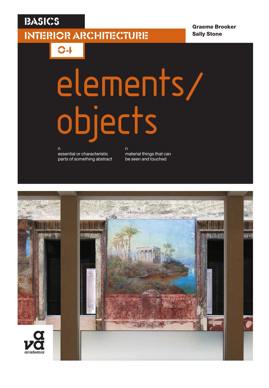 Basics Interior Architecture: Elements Objects by Graeme Brooker Sally Stone