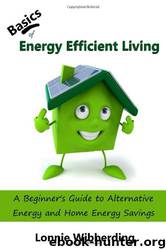 Basics of Energy Efficient Living by Lonnie Wibberding