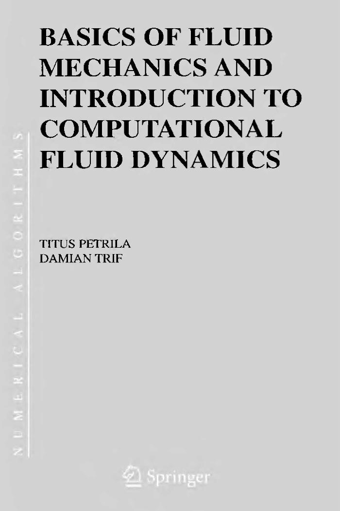 Basics of Fluid Mechanics and Intro to Comput. Fluid Dynamics by T. petrila D. Trif