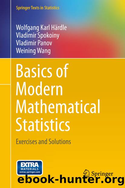 Basics of Modern Mathematical Statistics by Wolfgang Karl Härdle Vladimir Spokoiny Vladimir Panov & Weining Wang