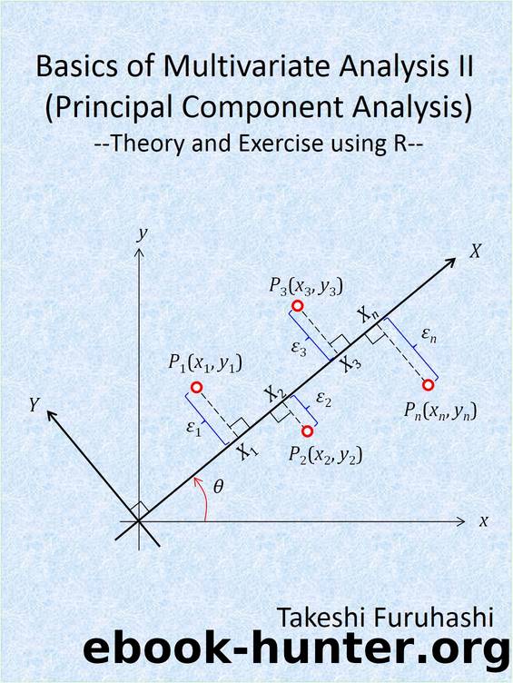 Basics of Multivariate Analysis II (Principal Component Analysis): Theory and Exercise using R by Takeshi Furuhashi