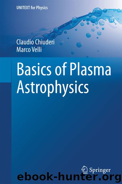 Basics of Plasma Astrophysics by Claudio Chiuderi & Marco Velli