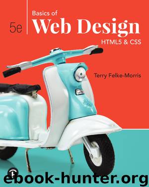 Basics of Web Design: HTML5 & CSS, 5e by Terry Felke-Morris
