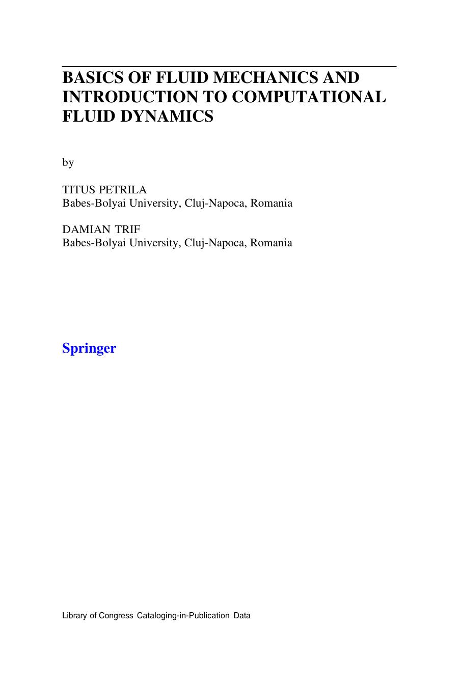 Basics of fluid mechanics and introduction to computational fluid dynamics by Titus Petrila; Damian Trif