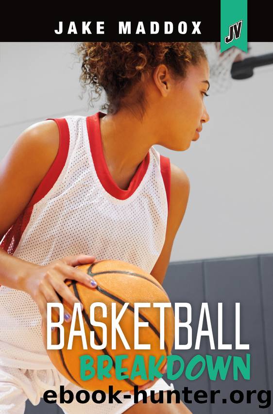 Basketball Breakdown by Jake Maddox