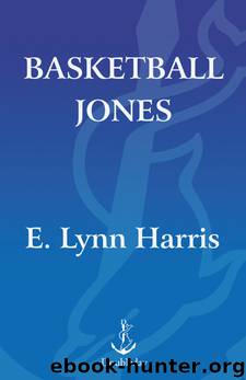 Basketball Jones by E. Lynn Harris