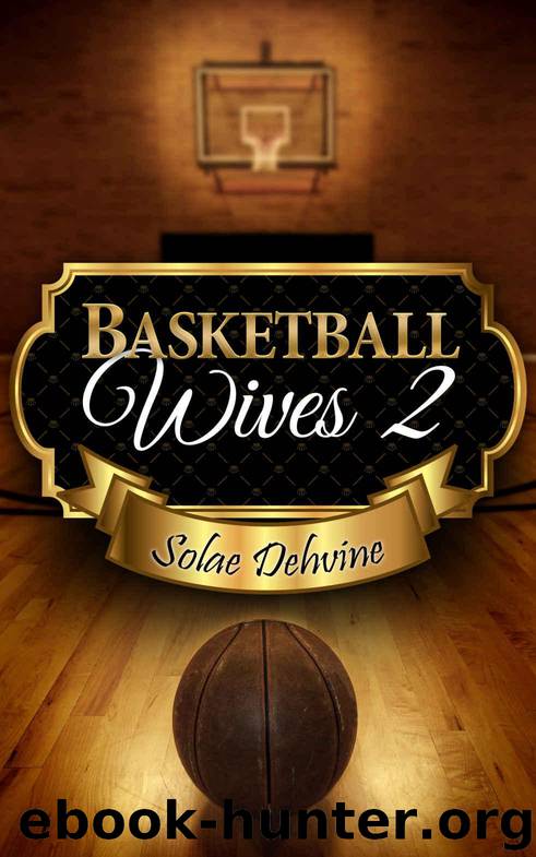 Basketball Wives: The Complete Season Two by Solae Dehvine