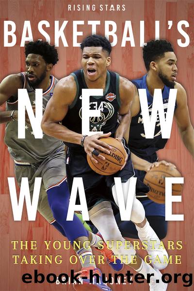 Basketball's New Wave: the Young Superstars Taking Over the Game by Brian Mahoney