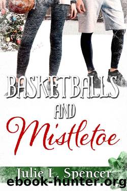 Basketballs and Mistletoe: All's Fair in Love and Sports Series by Julie L. Spencer
