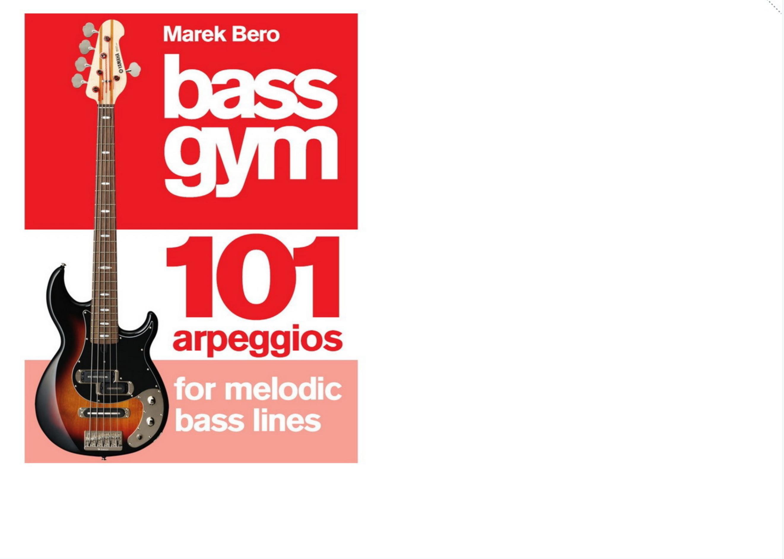 Bass Gym. 101 Arpeggios for Melodic Bass Lines. by Bero Marek