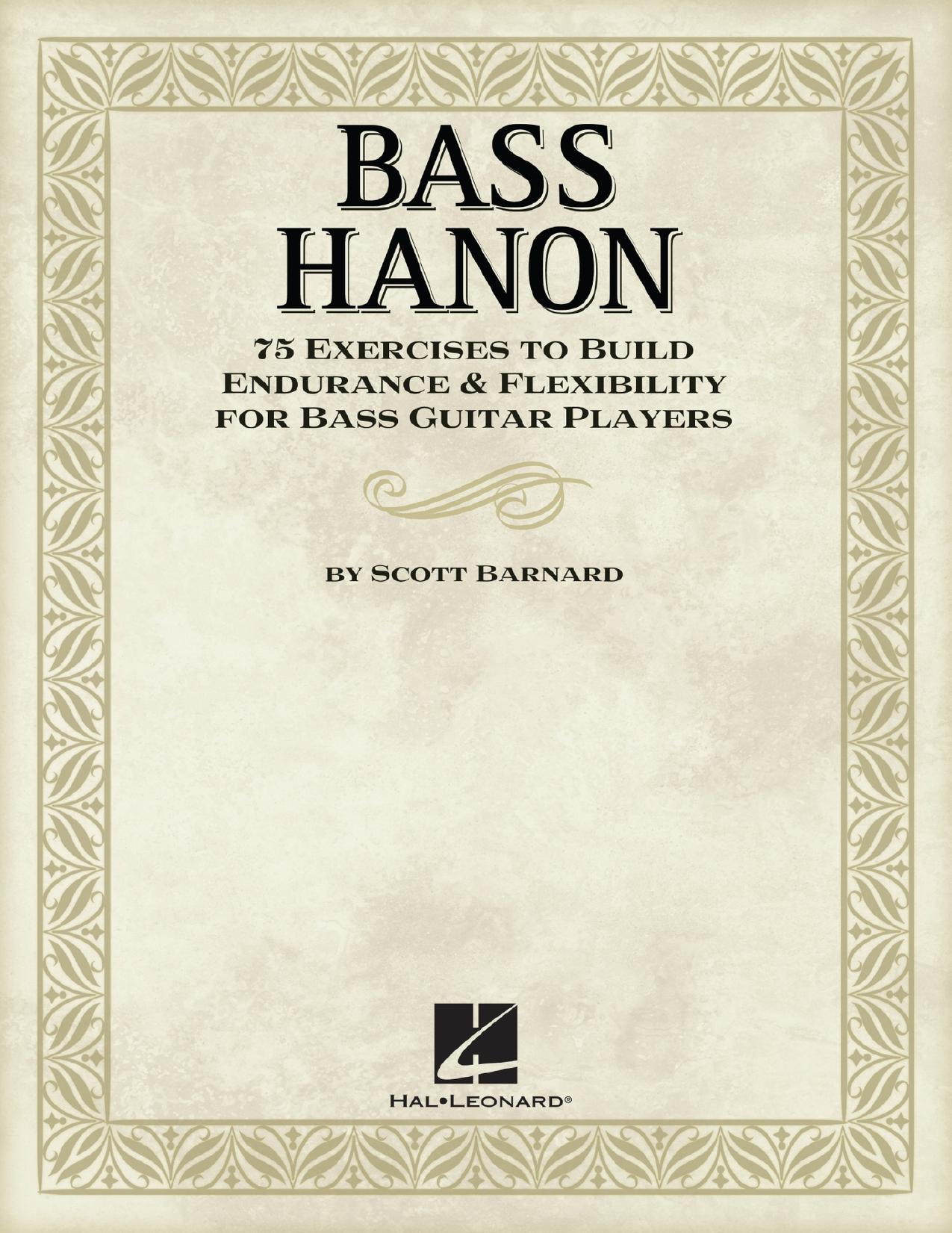 Bass Hanon: 75 Exercises to Build Endurance and Flexibility for Bass Guitar Players by Barnard Scott