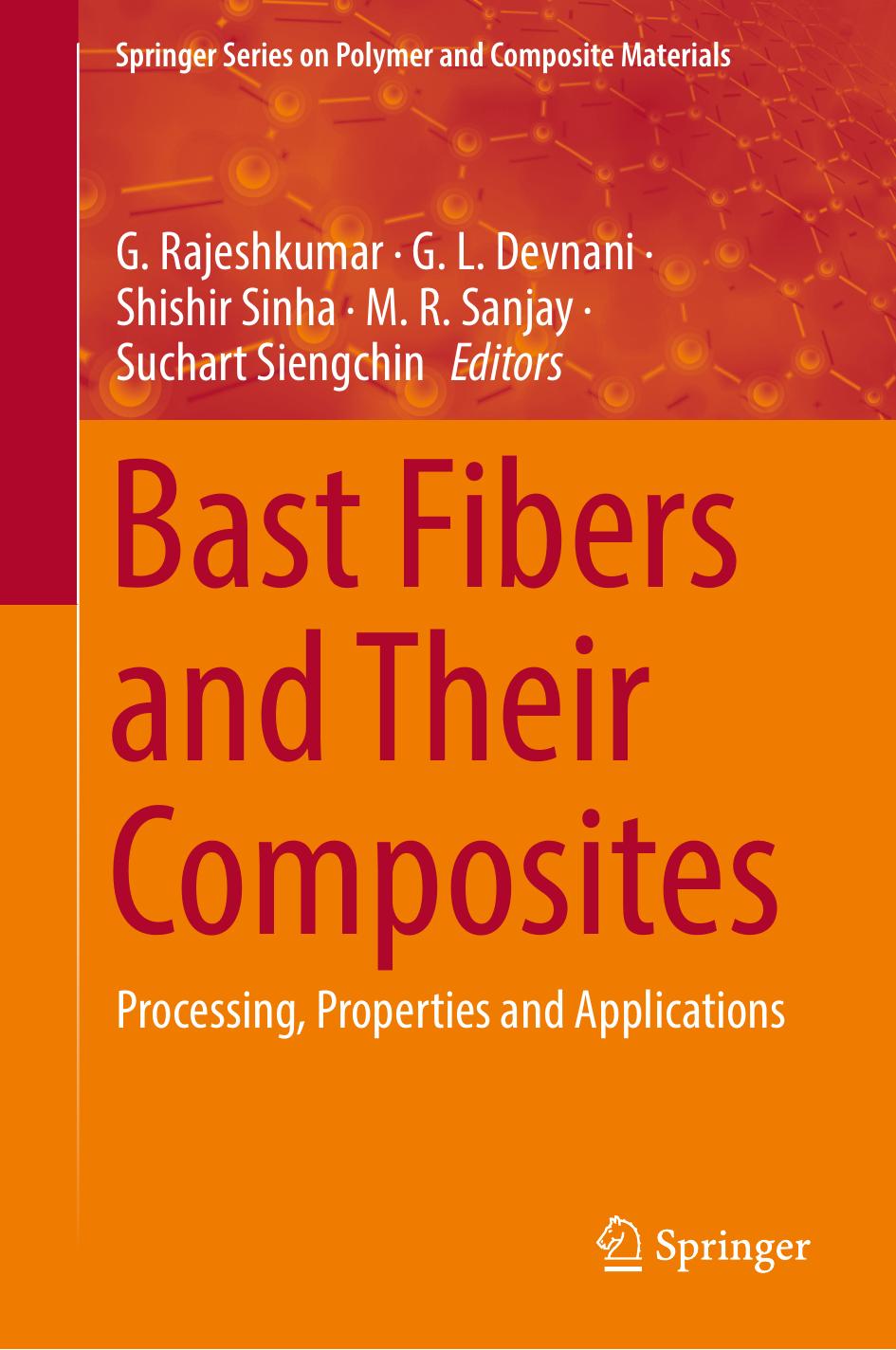 Bast Fibers and Their Composites: Processing, Properties and Applications by G. Rajeshkumar G.L. Devnani Shishir Sinha M.R. Sanjay Suchart Siengchin