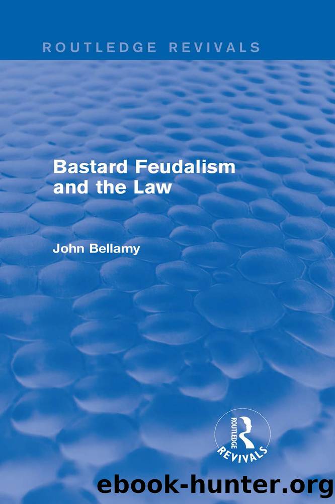 Bastard Feudalism and the Law (Routledge Revivals) by John Bellamy;
