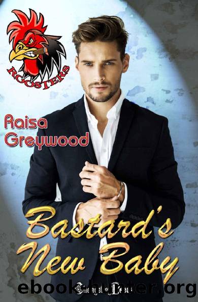 Bastard's New Baby (Roosters Book 3) by Raisa Greywood
