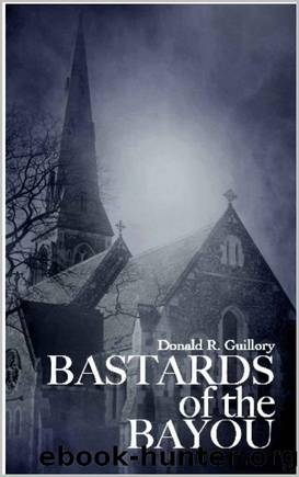 Bastards of the Bayou by Donald Guillory