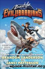 Bastille vs. The Evil Librarians by Sanderson Brandon & Patterson Janci