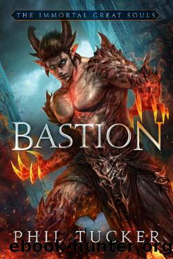 Bastion (Immortal Great Souls Book 1) by Phil Tucker