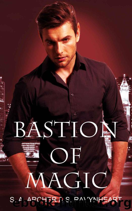 Bastion of Magic (The Sidhe (Urban Fantasy Series) Book 4) by Archer S. A. & Ravynheart S