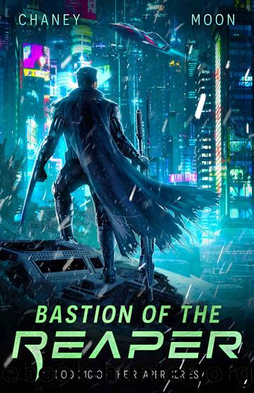 Bastion of the Reaper: A military Scifi Epic (The Last Reaper Book 10) by J.N. Chaney & Scott Moon