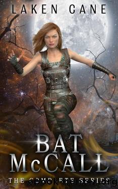 Bat McCall: The Complete Series by Laken Cane