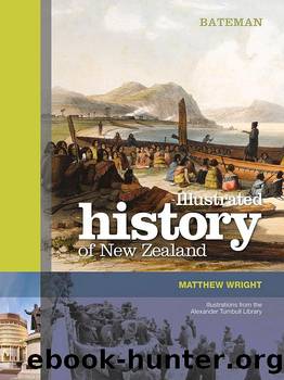 Bateman Illustrated History of New Zealand by Wright Matthew