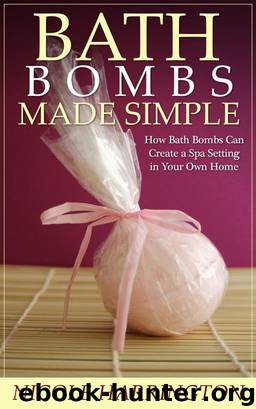Bath Bombs Made Simple by Nicole Harrington