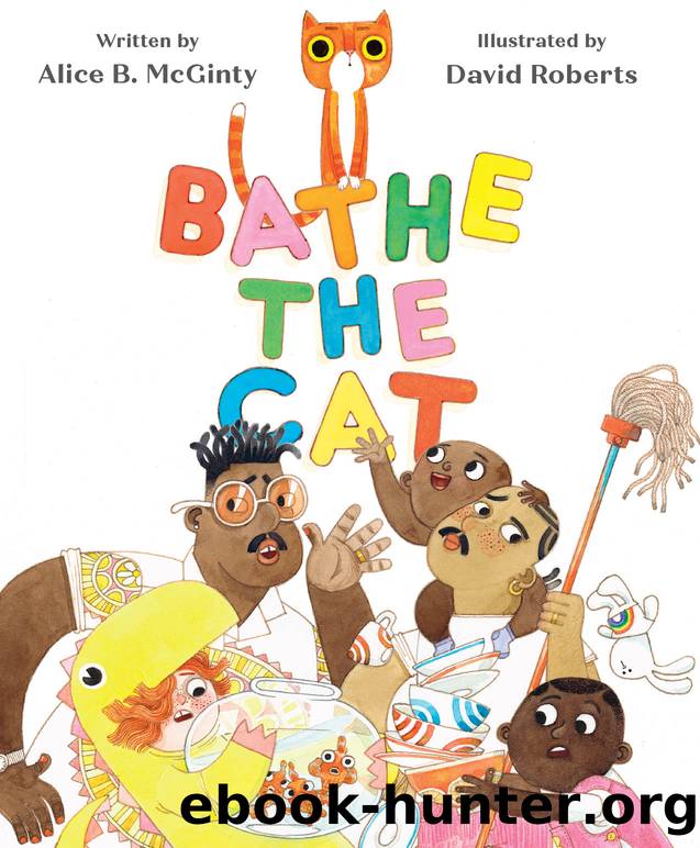 Bathe the Cat by Alice B. McGinty