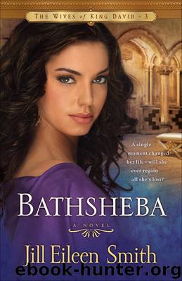Bathsheba by Jill Eileen Smith