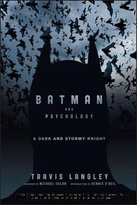 Batman and Psychology: A Dark and Stormy Knight (Wiley Psychology & Pop Culture) by Langley Travis