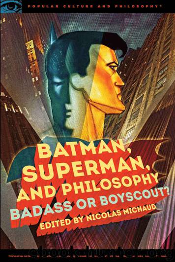 Batman, Superman, and Philosophy (Popular Culture and Philosophy) by Nicolas Michaud