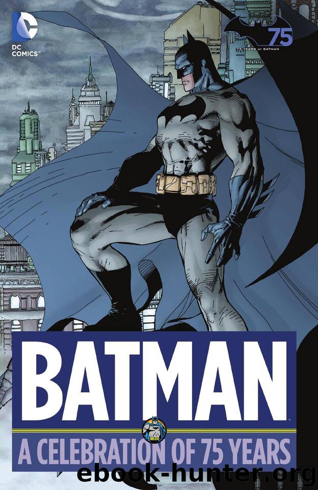Batman: A Celebration of 75 Years by Kane Bob